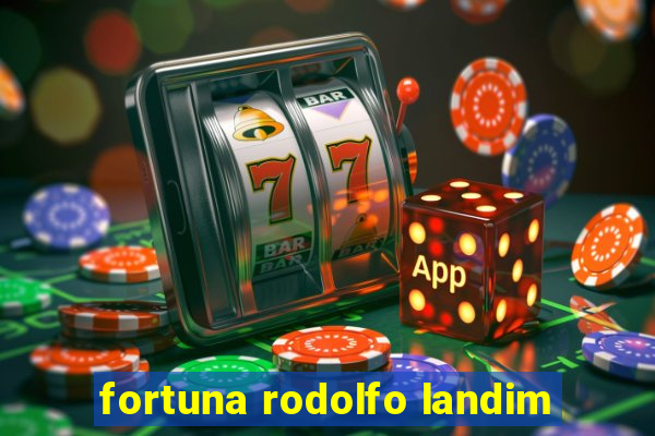 fortuna rodolfo landim